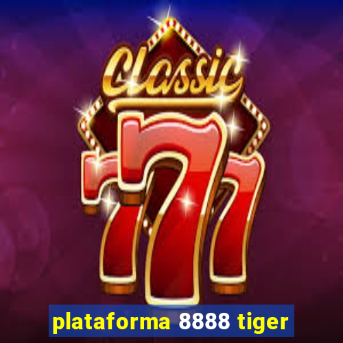 plataforma 8888 tiger